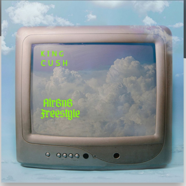 King Cush – AirBnB - Freestyle