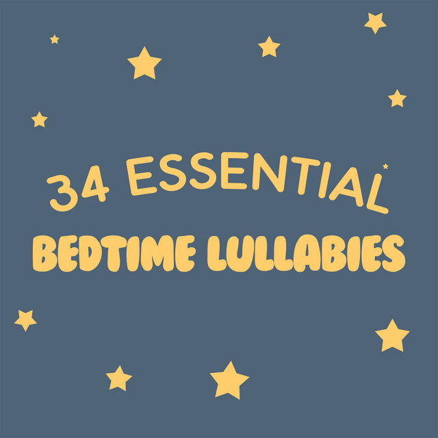 34 Essential Bedtime Lullabies - Album by Baby Lullaby | Spotify