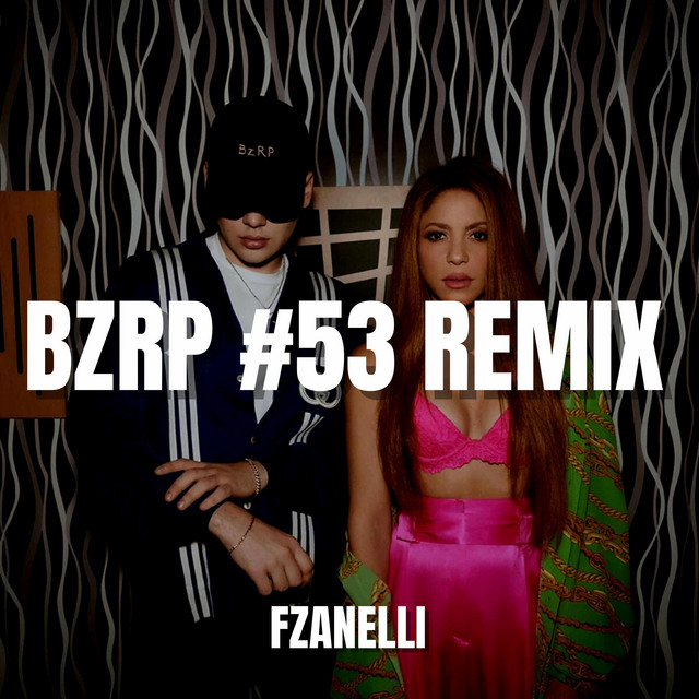 Bzrp #53 - Remix