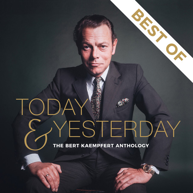 Cover of Today & Yesterday - The Bert Kaempfert Anthology (Best Of) by Bert Kaempfert