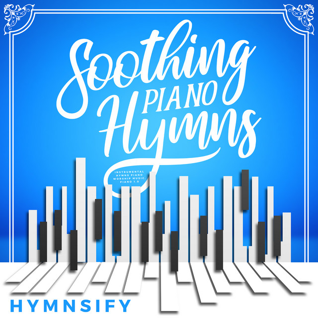 Soothing Piano Hymns: Instrumental Hymns Piano Worship Music, Piano 1.0 cover art
