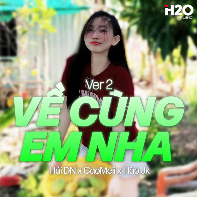 Về Cùng Em Nha (Hải DN Remix) [Version 2]