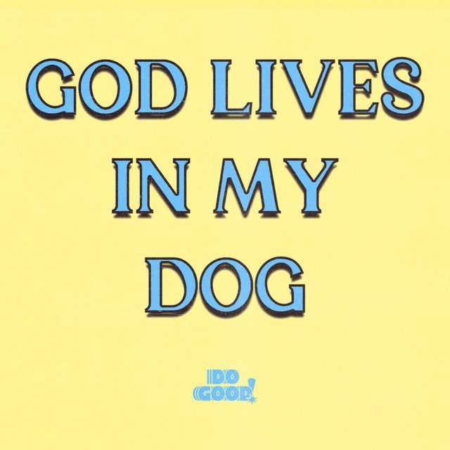 GOD LIVES IN MY DOG EP
