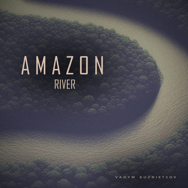 Обкладинка: Amazon River — Vadym Kuznietsov