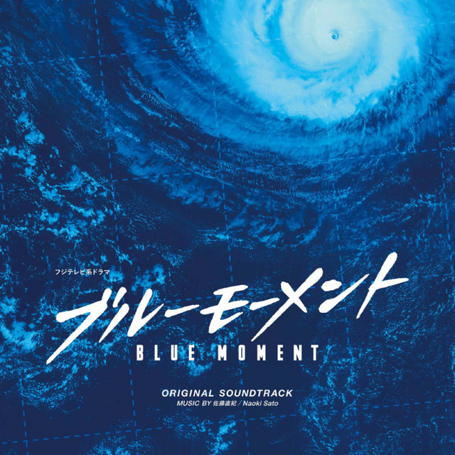 BLUE MOMENT」Original Soundtrack - Album by Naoki Sato | Spotify