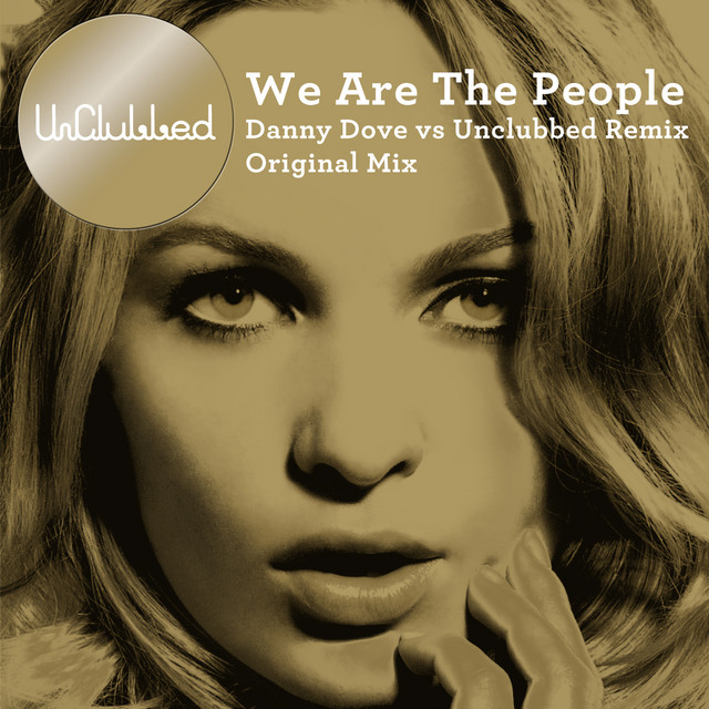 We Are The People - Danny Dove vs UnClubbed Radio Edit cover art