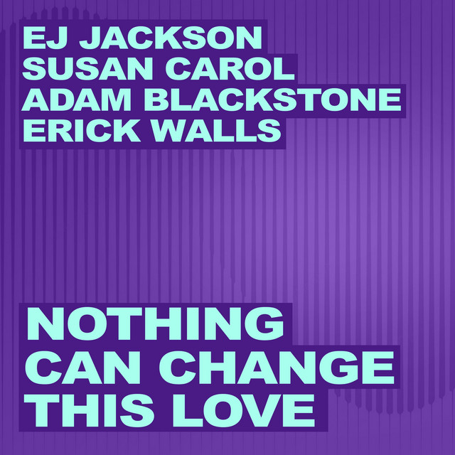 Nothing Can Change This Love - Single by Ej Jackson | Spotify