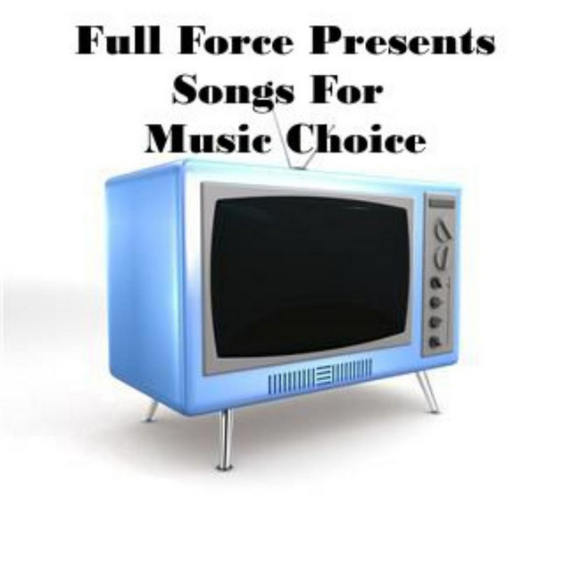 Full Force Presents "Songs For Music Choice" cover art