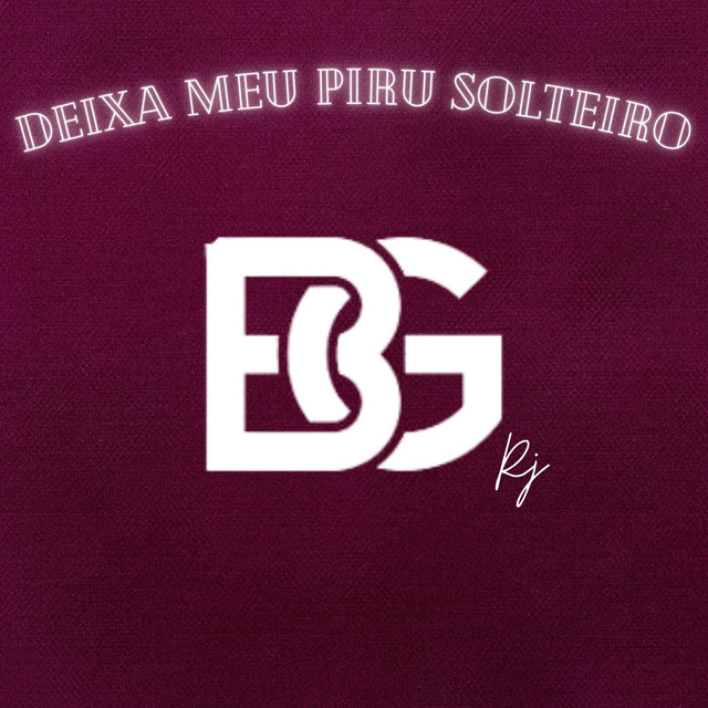 Deixa Meu Piru Solteiro, o Dg Bg Ele Vai Fuder