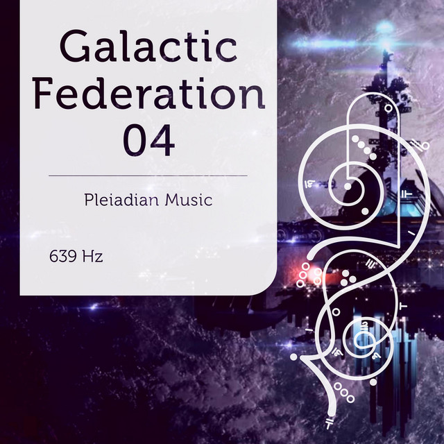 Pleiadian Music – Galactic Federation 04 639 Hz