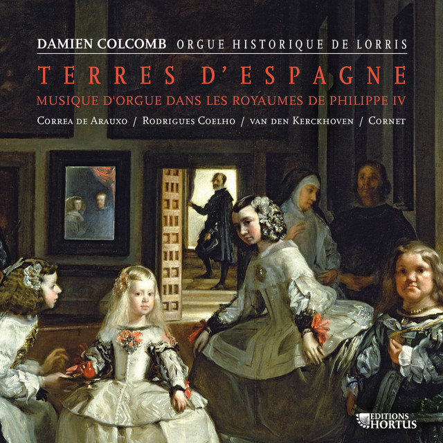 Terres d'Espagne - Musiques d'orgue dans les royaumes de Philippe IV