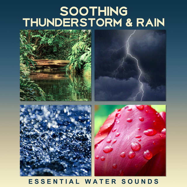 Soothing Thunderstorm & Rain (Essential Water Sounds – Silent Soul Healing, Relaxing Soundscapes, Music Therapy for Tranquility, Purity & Sleep) cover art