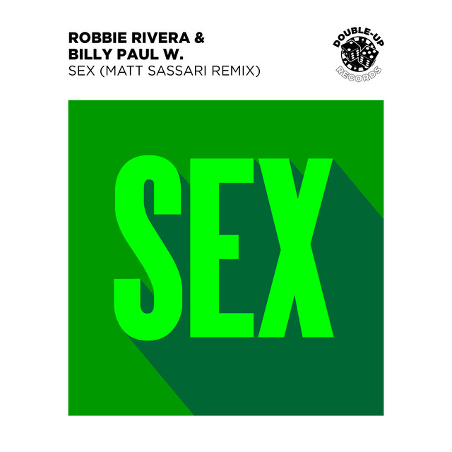 Sex (Matt Sassari Remix) - song and lyrics by Robbie Rivera, Billy