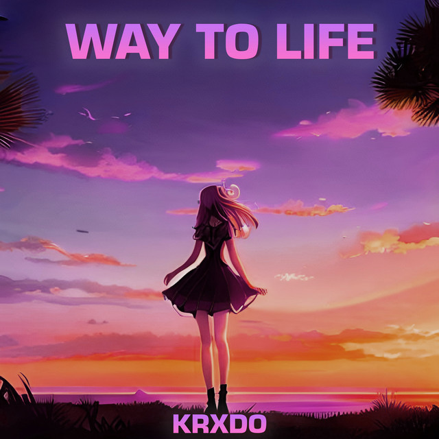 Обкладинка: WAY TO LIFE — KRXDO