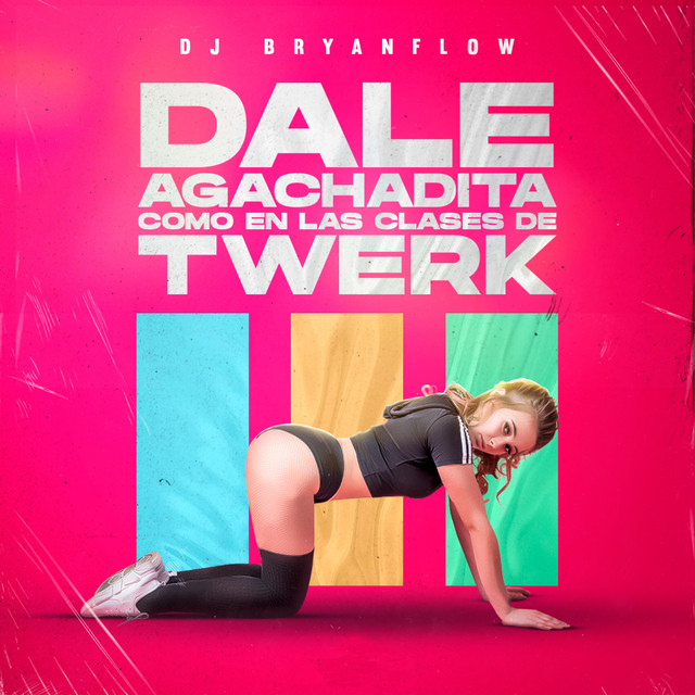 Dale Agachadita - Como en las Clases de Twerk