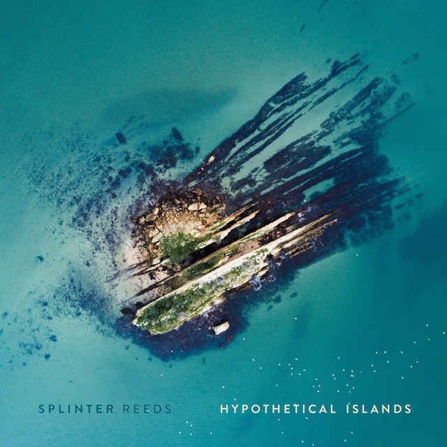 Hypothetical Islands — Splinter Reeds