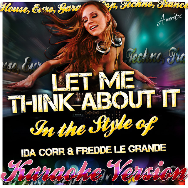 Pochette du titre Let Me Think About It (In the Style of Ida Corr & Fredde Le Grande) [Karaoke Version]