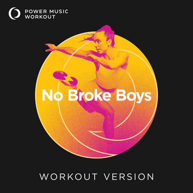 No Broke Boys - Workout Version 128 BPM