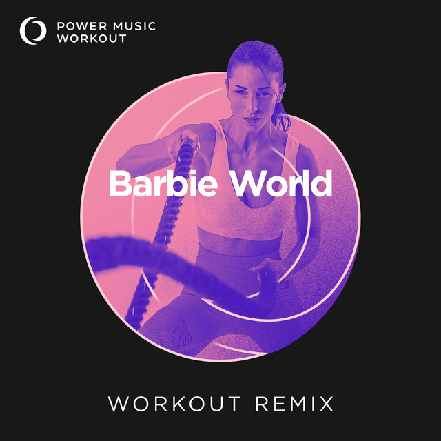Barbie World - Extended Workout Remix 140 BPM