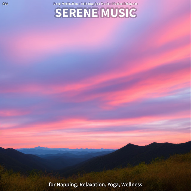 #01 Serene Music for Napping, Relaxation, Yoga, Wellness - Album by ...
