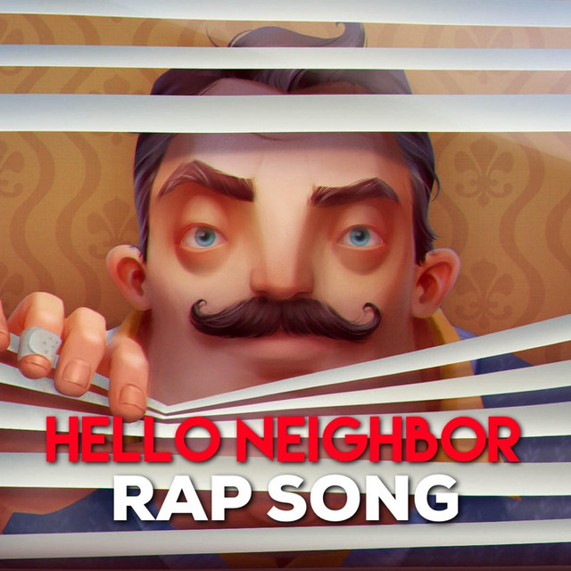 Hello Neighbor Rap Song - Single by Daddyphatsnaps | Spotify