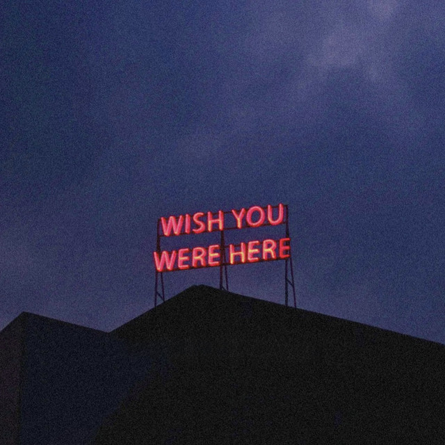 Wish You Were Here