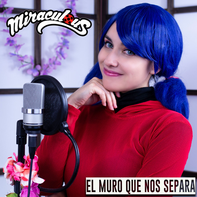 El Muro Que Nos Separa - Miraculous Ladybug - Cover en Español