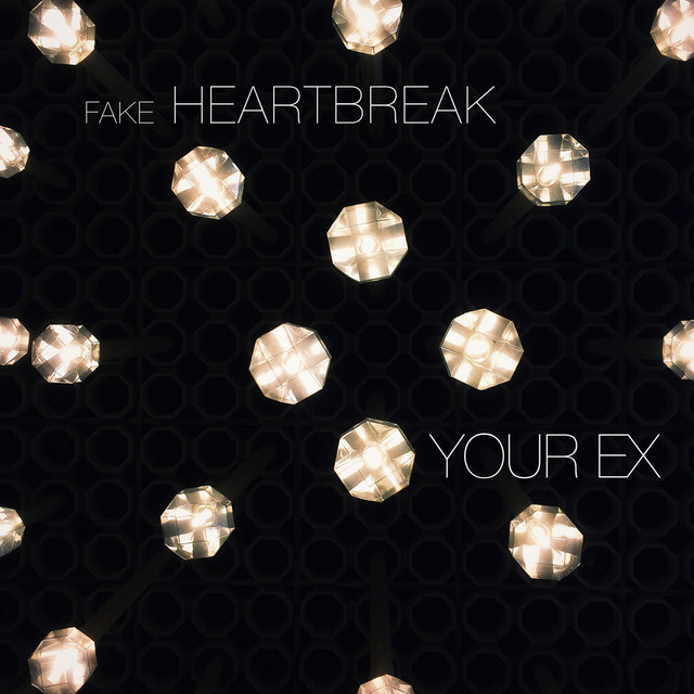 Обкладинка: Fake Heartbreak — Your EX