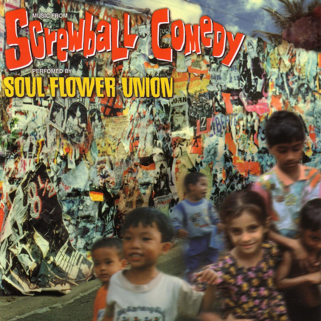 SOUL FLOWER UNION Screwball Comedy レコード Screwball Comedy - Album by Soul Flower Union | Spotify