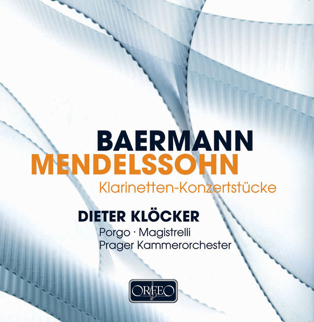 Baermann & Mendelssohn: Works for Clarinet
