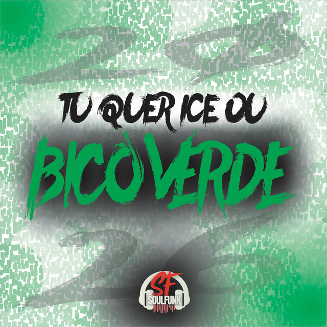 Tu Quer Ice ou Bico Verde
