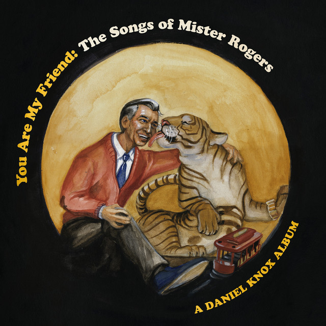 You Are My Friend: The Songs of Mister Rogers cover art