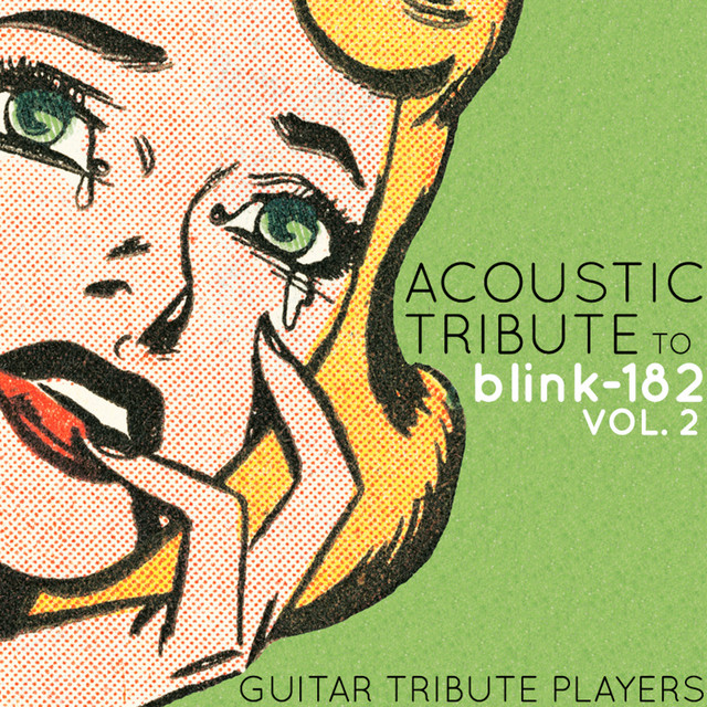 Acoustic Tribute to Blink-182, Vol. 2 - Album by Guitar Tribute Players ...