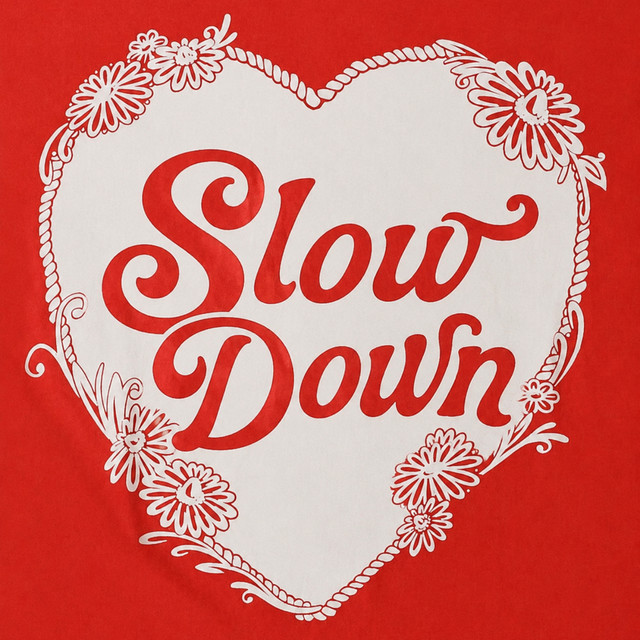 Slow Down