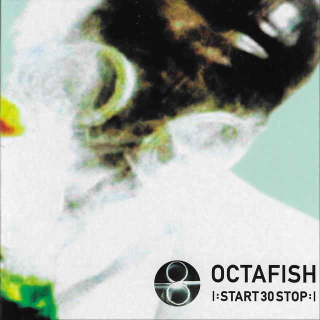 |: Start 30 Stop :| - Album by Octafish | Spotify