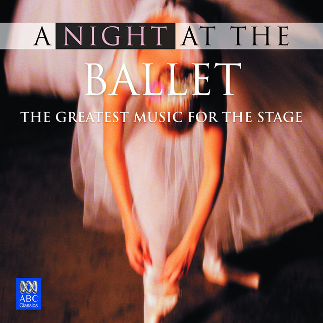 A Night at the Ballet: The Greatest Music for the Stage cover