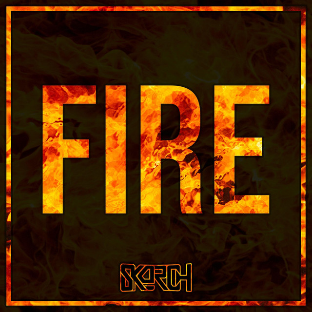 Fire - Single by Skorch | Spotify