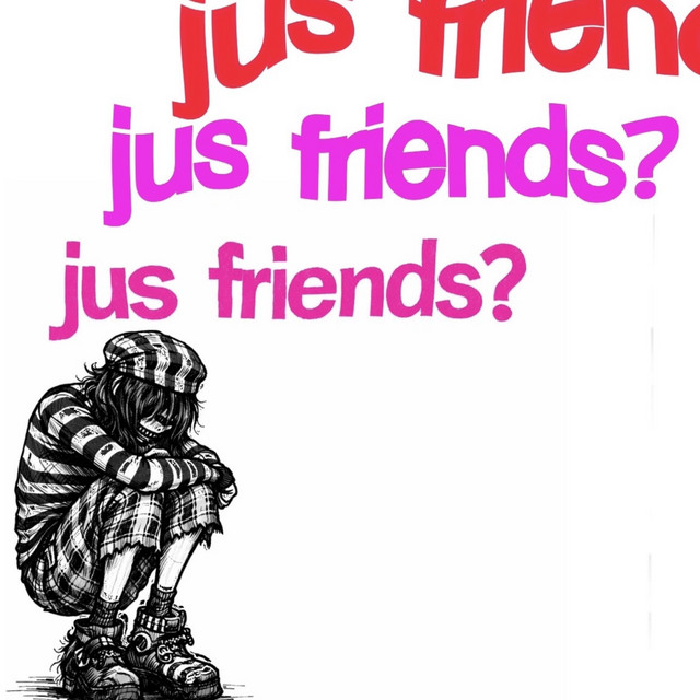 jus friends?