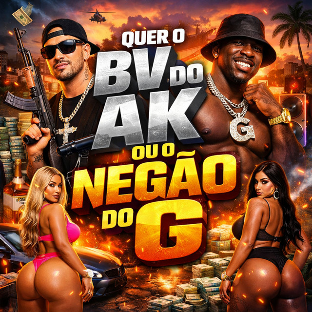 Quer o Bv do Ak ou o Negão do G