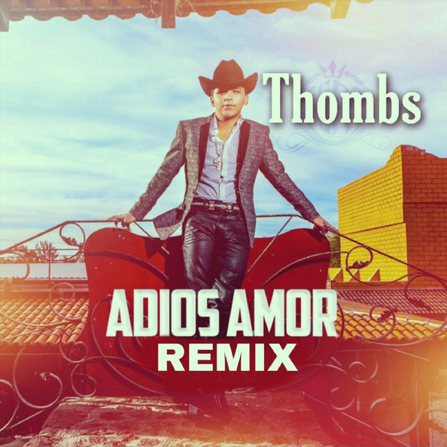Adios Amor (Thombs Remix)