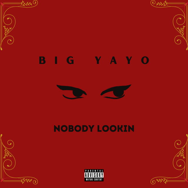 Nobody Lookin - Single by Big Yayo | Spotify