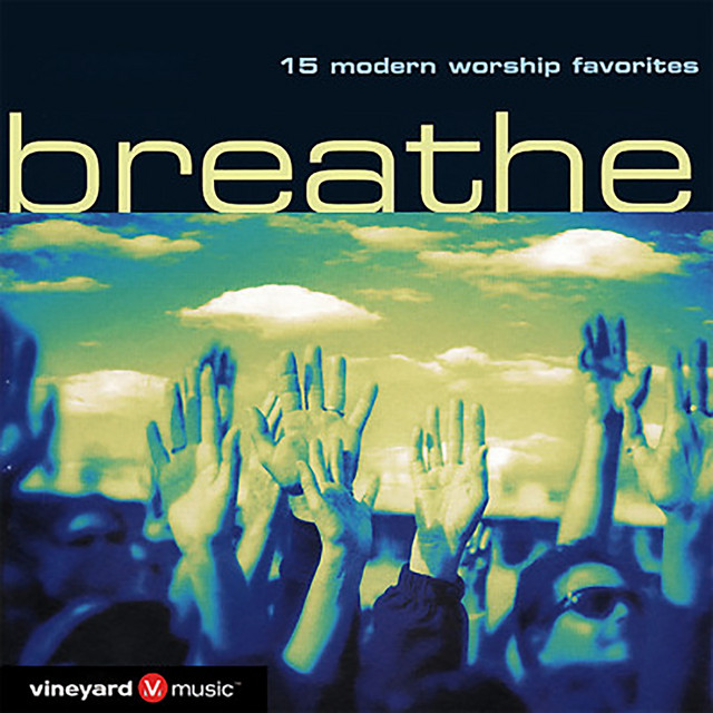 Breathe (Live) - Album by Vineyard Music | Spotify