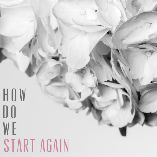 How Do We Start Again