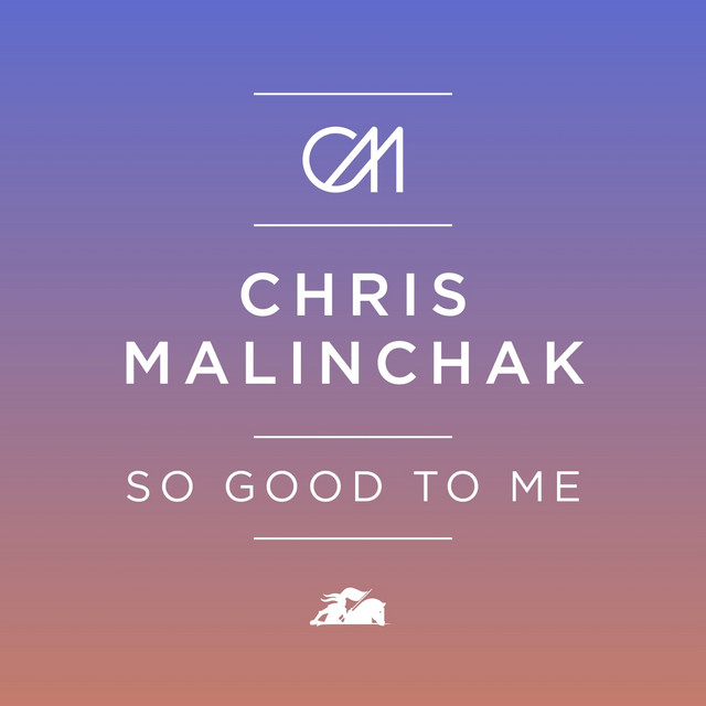 So Good To Me - Radio Edit - Chris Malinchak