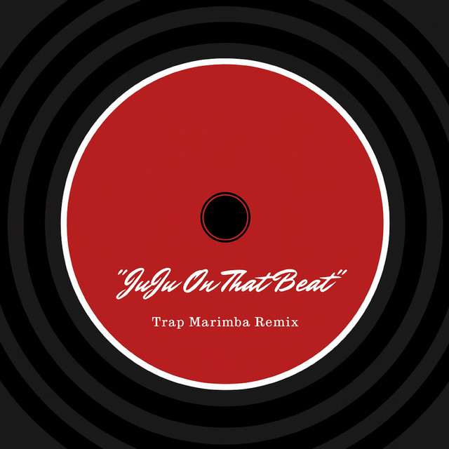 Juju on That Beat - Trap Marimba Remix