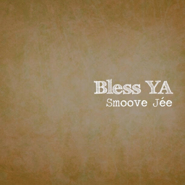 Bless Ya - Single by SmooveJée | Spotify
