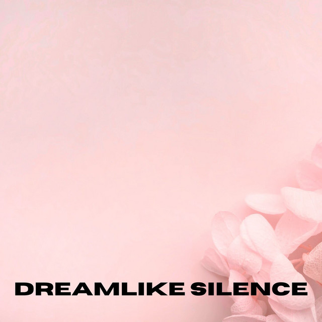 Dreamlike Silence