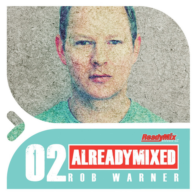 Already Mixed Vol.2 (Compiled & Mixed by Rob Warner) - Continuous DJ Mix