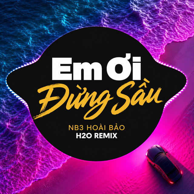 Em Ơi Đừng Sầu (Remix) album image