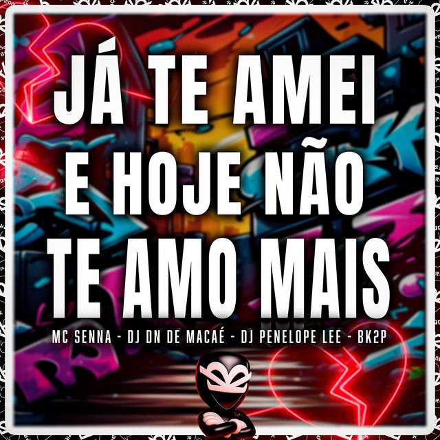 JA TE AMEI E HOJE NÃO TE AMO MAIS